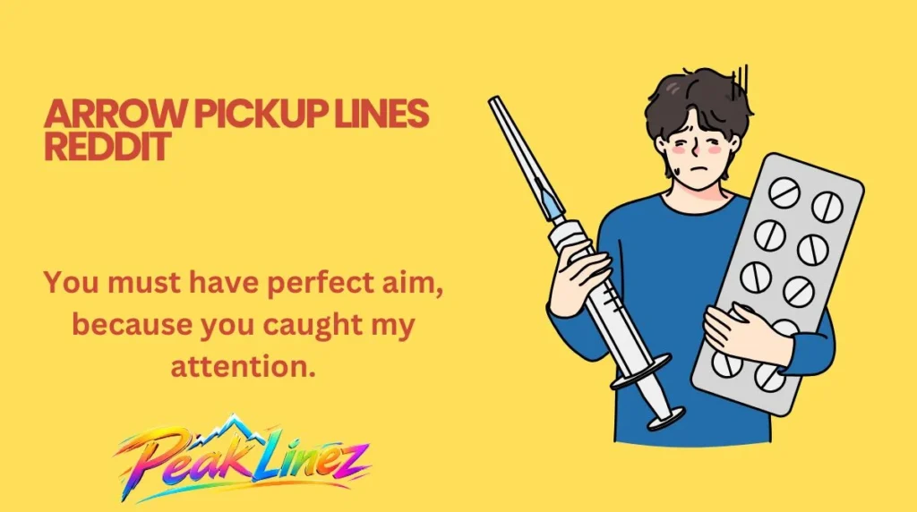 Arrow Pickup Lines Reddit