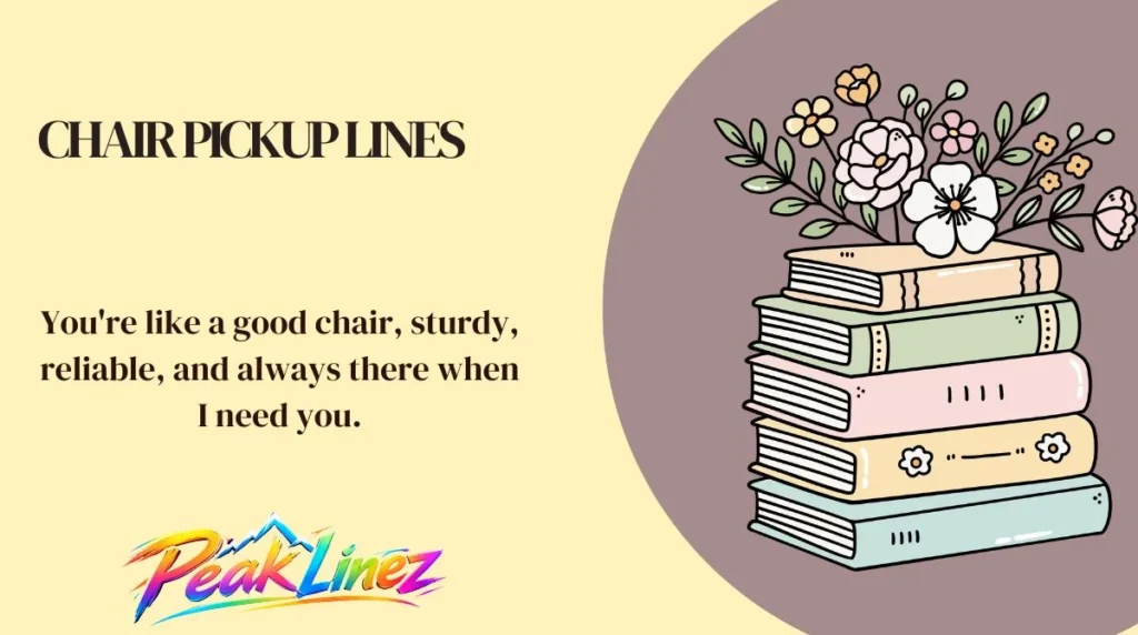 Chair Pickup Lines