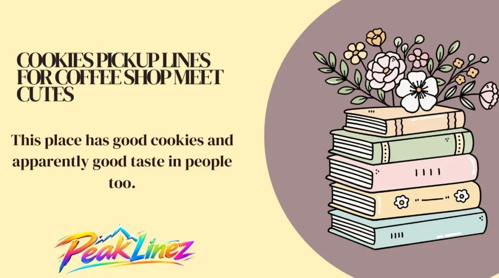 Cookies Pickup Lines for Coffee Shop Meet Cutes