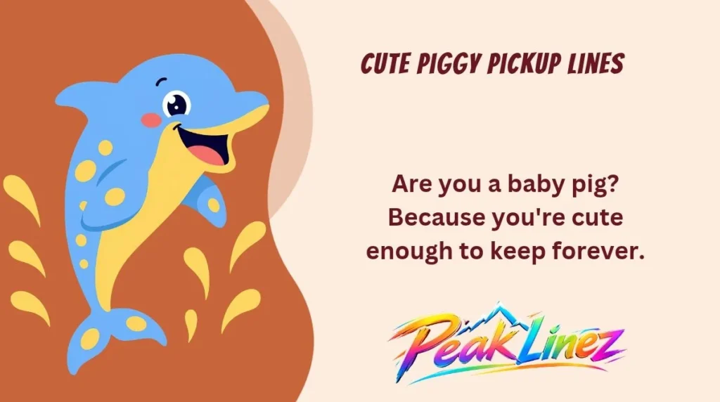 Cute Piggy Pickup Lines