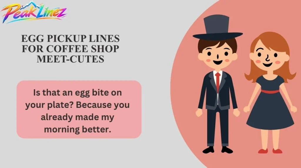 Egg Pickup Lines for Coffee Shop Meet-Cutes
