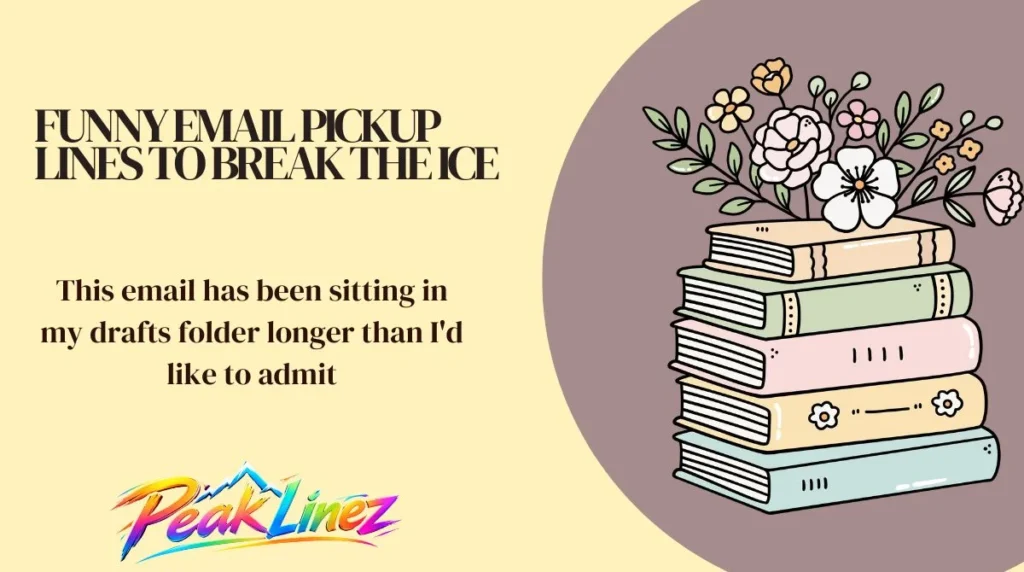 Funny Email Pickup Lines To Break The Ice