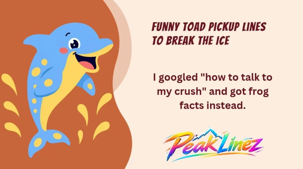 Funny Toad Pickup Lines to Break the Ice