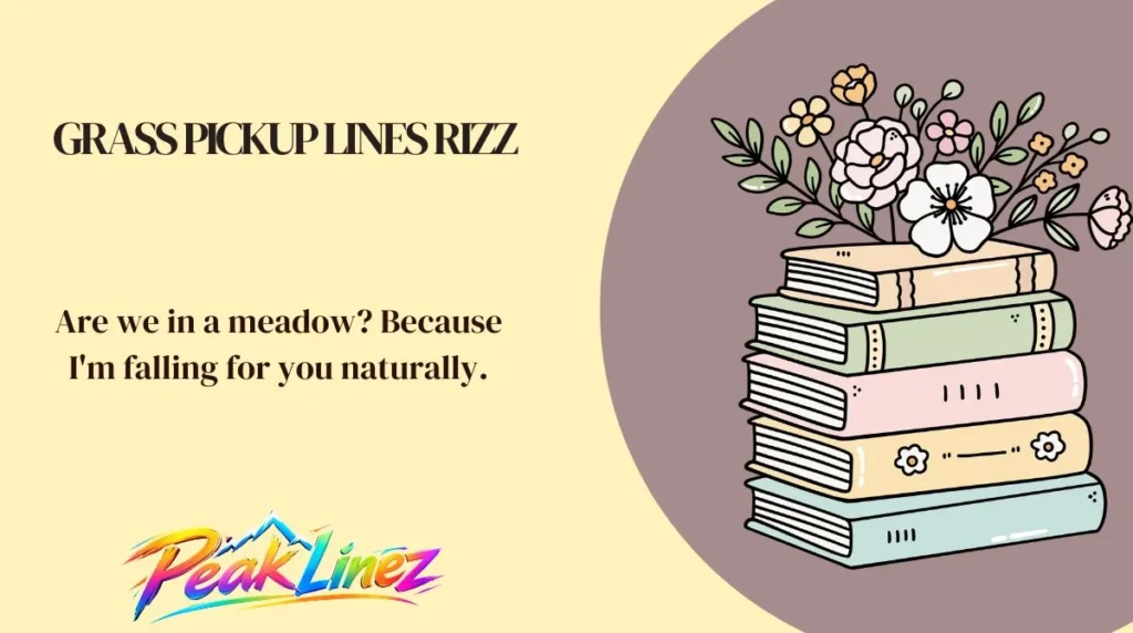 Grass Pickup Lines Rizz