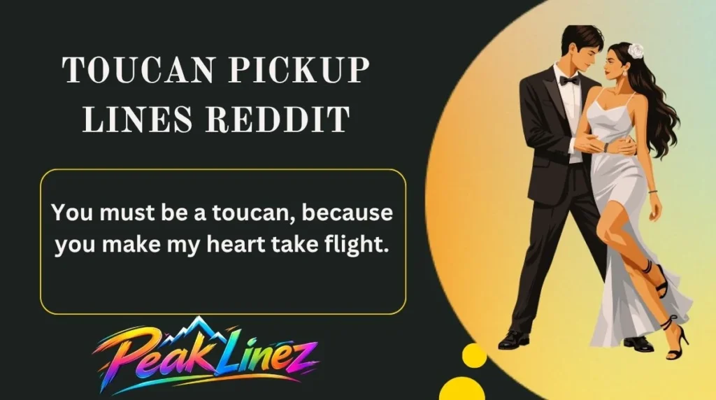 Toucan Pickup Lines Reddit