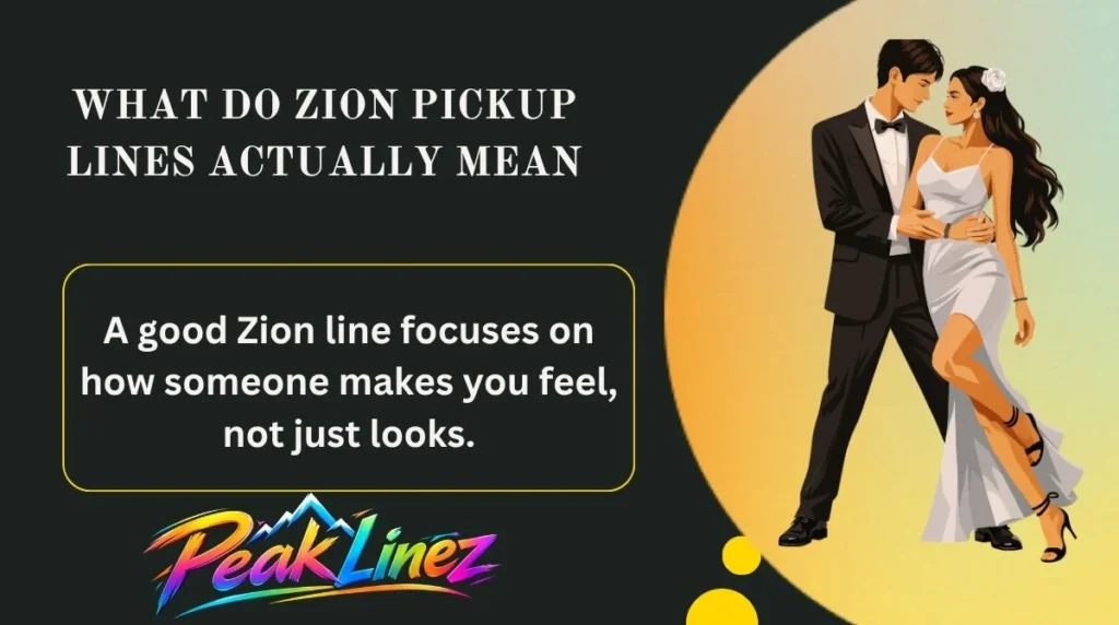 What Do Zion Pickup Lines Actually Mean