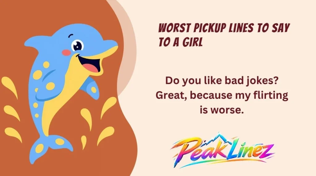 Worst Pickup Lines to Say to a Girl