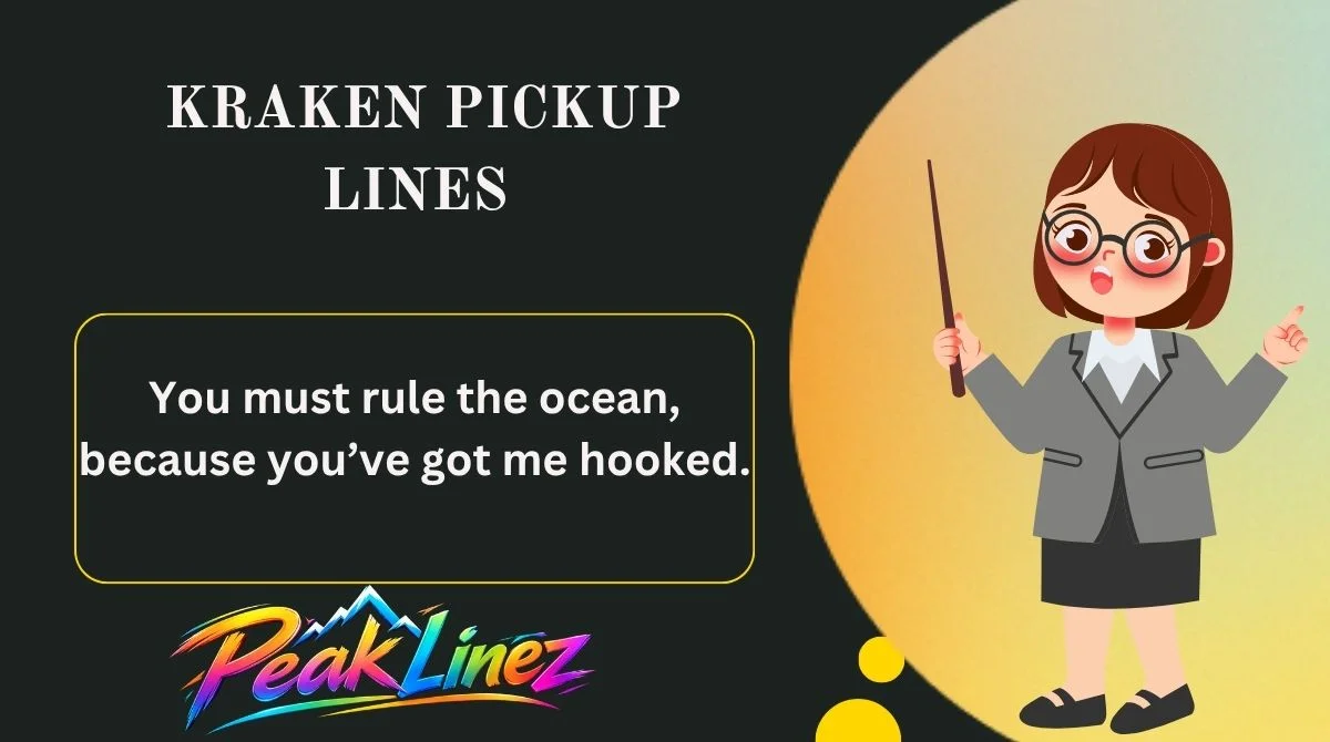 Kraken Pickup Lines