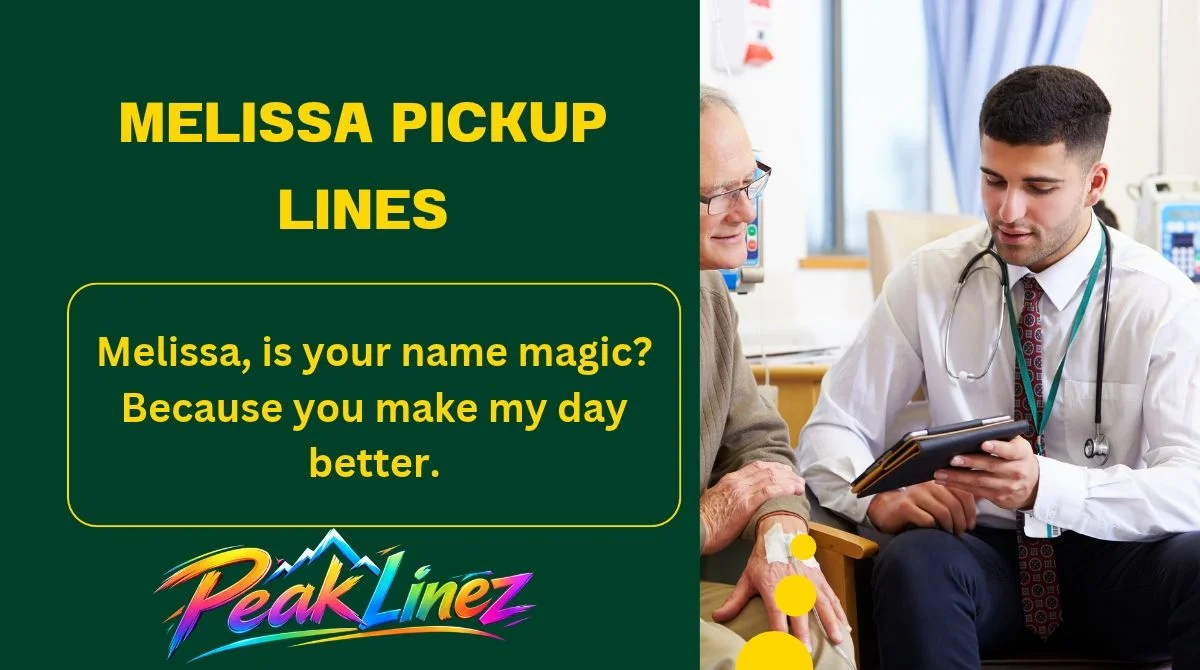 Melissa Pickup Lines