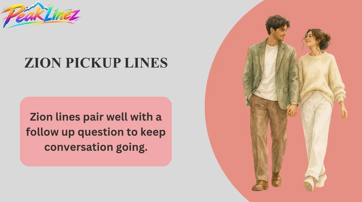 Zion Pickup Lines